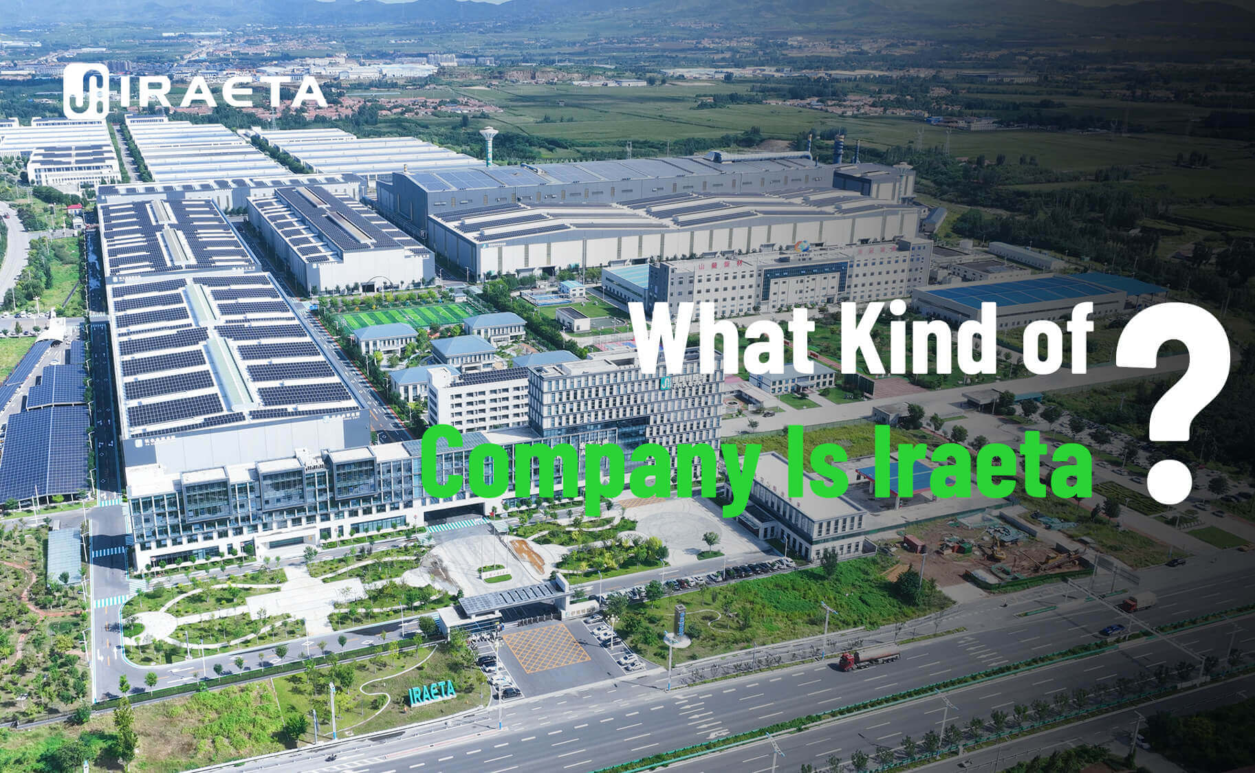 What Kind of Company Is Iraeta?