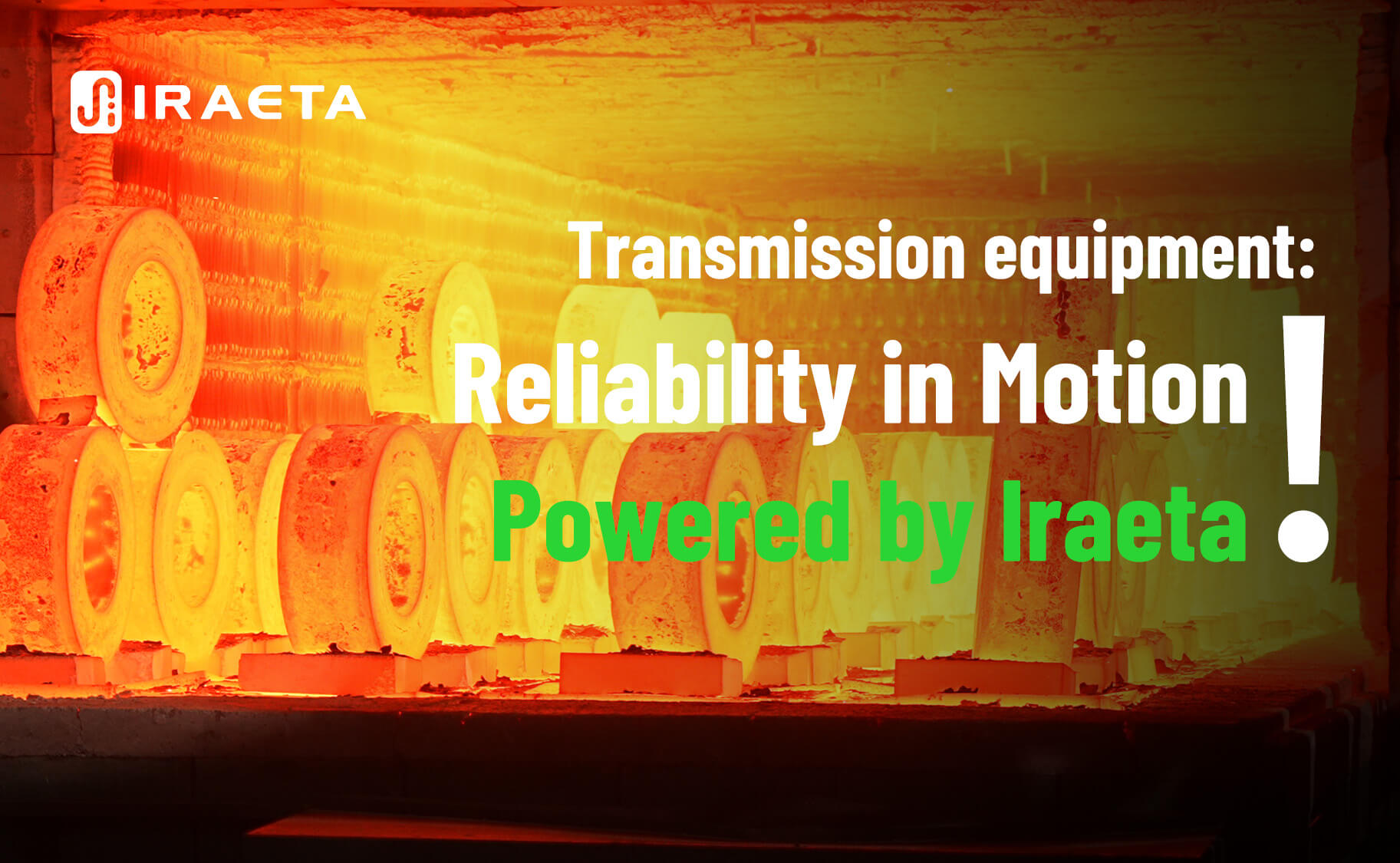 Transmission equipment:Reliability in Motion,Powered by Iraeta